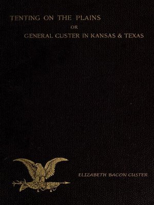 cover image of Tenting On the Plains OR General Custer In Kansas and Texas